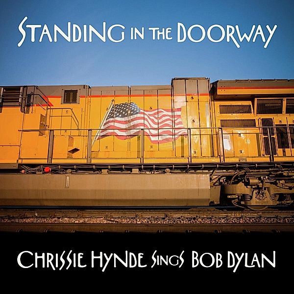Standing In The Doorway:Chrissie Hynde Sings Dylan, Chrissie Hynde