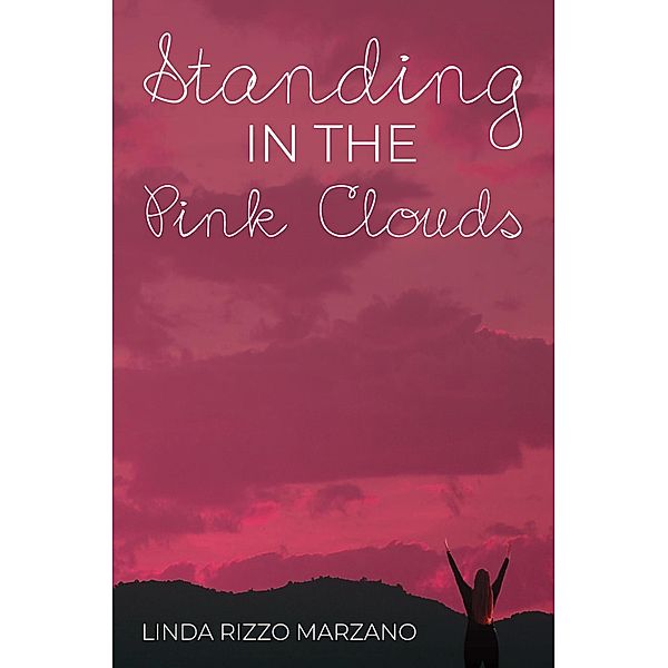 Standing in the Pink Clouds, LInda Rizzo Marzano