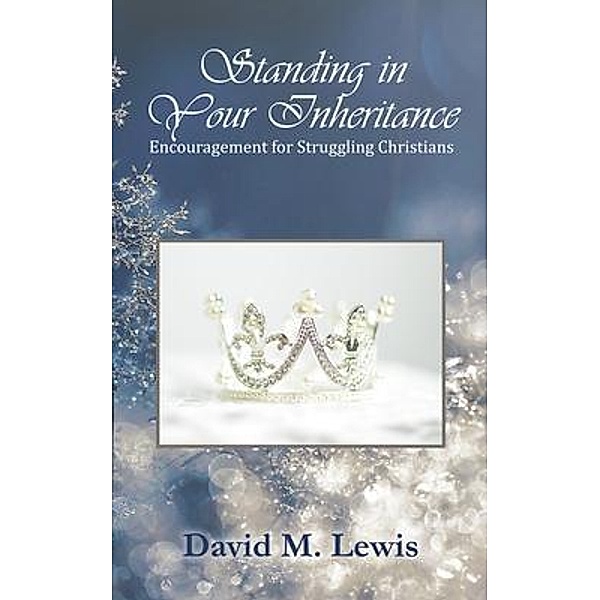 Standing in Your Inheritance / David M. Lewis, David Lewis