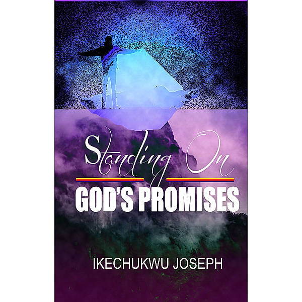Standing On God's Promises, Ikechukwu Joseph