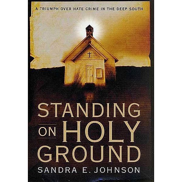 Standing on Holy Ground, Sandra E. Johnson