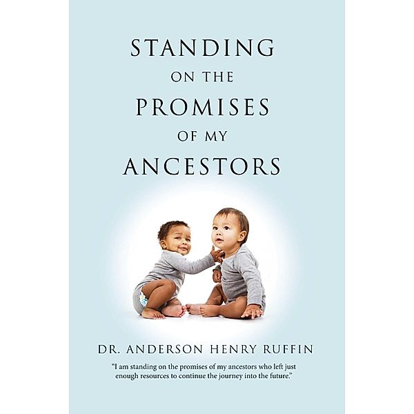 Standing On the Promises of My Ancestors, Anderson Henry Ruffin