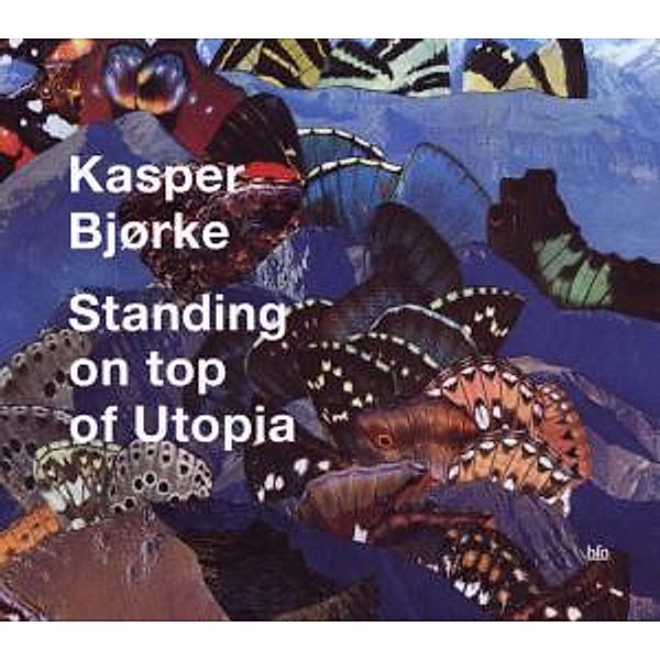 Standing On Top Of Utopia, Kasper Bjorke