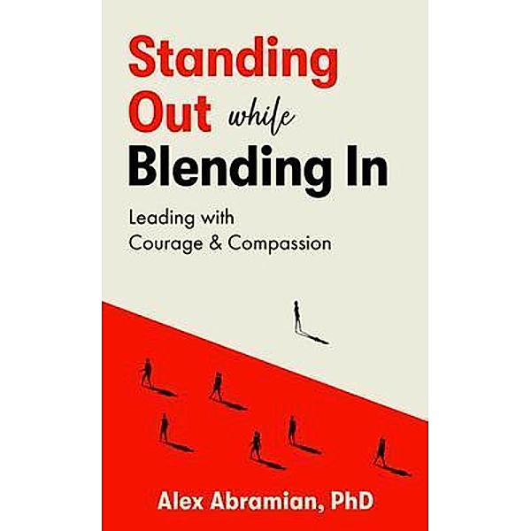 Standing Out, While Blending In, Alex Abramian