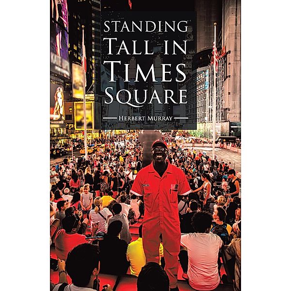 Standing Tall in Times Square / Inspiring Voices, Herbert Murray