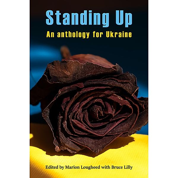 Standing Up, Rona Altrows, Ngozi Andrew, Nathaniel Calhoun, Danuta E. Kosk-Kosicka, Suzanne van Leendert, Brian Moses, Kate Falvey, Renee Cronley, D. C. Houston, Mary Jumbelic, Chukwuma Eke Pacella, Lawrence Maxwell