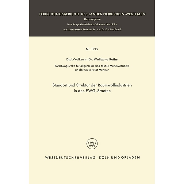 Standort und Struktur der Baumwollindustrien in den EWG-Staaten / Forschungsberichte des Landes Nordrhein-Westfalen Bd.1915, Wolfgang Rothe