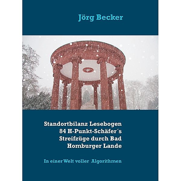 Standortbilanz Lesebogen 84 H-Punkt-Schäfer´s Streifzüge durch Bad Homburger Lande, Jörg Becker