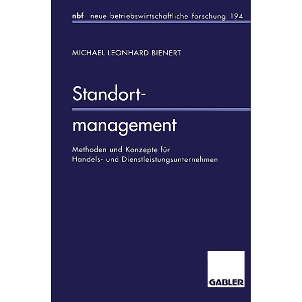 Standortmanagement / neue betriebswirtschaftliche forschung (nbf) Bd.115, Michael L. Bienert
