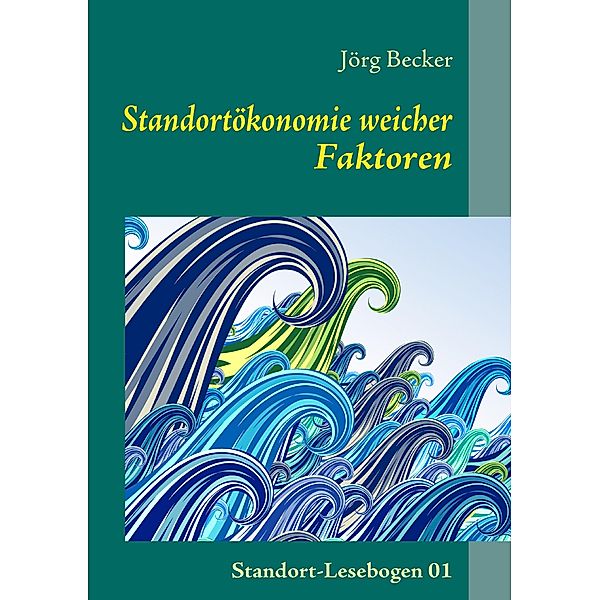 Standortökonomie weicher Faktoren, Jörg Becker