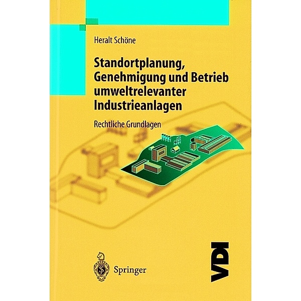 Standortplanung, Genehmigung und Betrieb umweltrelevanter Industrieanlagen, H. Schöne