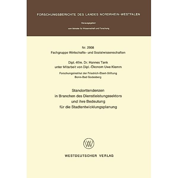 Standorttendenzen in Branchen des Dienstleistungssektors und ihre Bedeutung für die Stadtentwicklungsplanung / Forschungsberichte des Landes Nordrhein-Westfalen Bd.2908, Hannes Tank