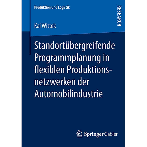 Standortübergreifende Programmplanung in flexiblen Produktionsnetzwerken der Automobilindustrie, Kai Wittek