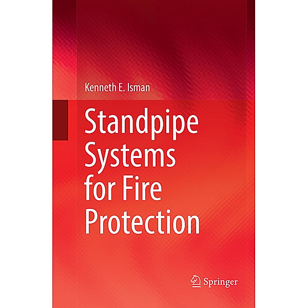 Standpipe Systems for Fire Protection, Kenneth E. Isman