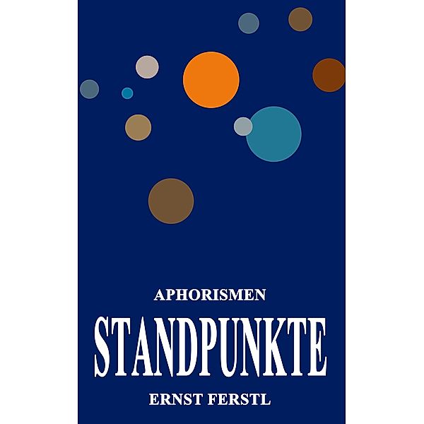 Standpunkte, Ernst Ferstl