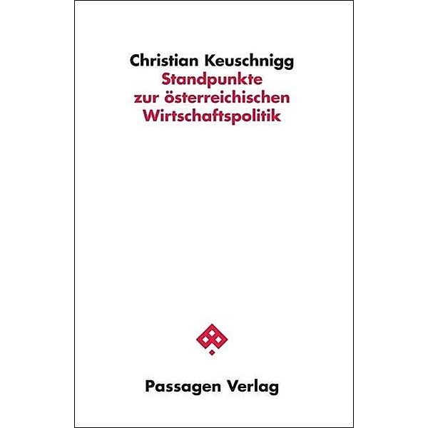 Standpunkte zur österreichischen Wirtschaftspolitik, Christian Keuschnigg
