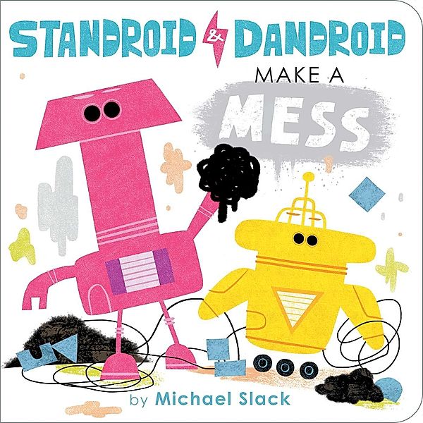 Standroid & Dandroid Make a Mess, Michael Slack