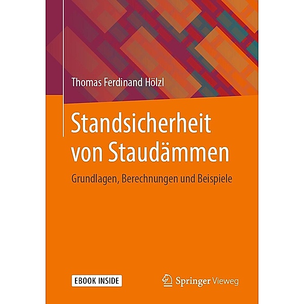 Standsicherheit von Staudämmen, Thomas Ferdinand Hölzl