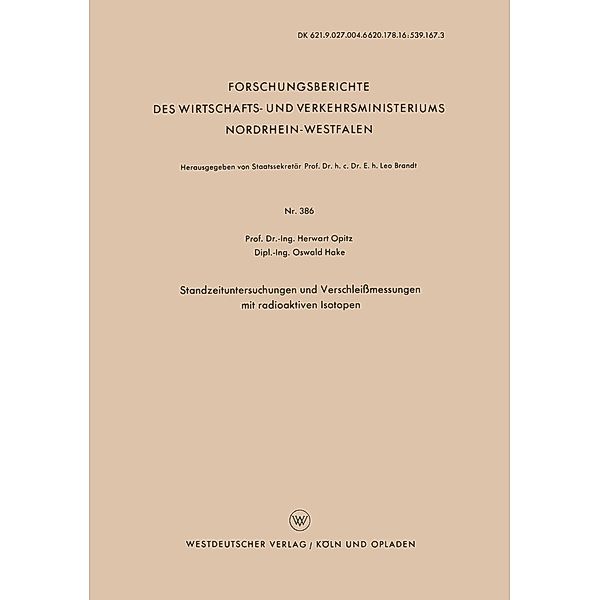 Standzeituntersuchungen und Verschleissmessungen mit radioaktiven Isotopen / Forschungsberichte des Wirtschafts- und Verkehrsministeriums Nordrhein-Westfalen Bd.386, Herwart Opitz
