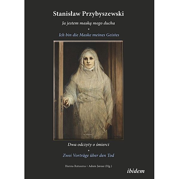 Stanislaw Przybyszewski: Ich bin die Maske meines Geistes, Stanislaw Przybyszewski