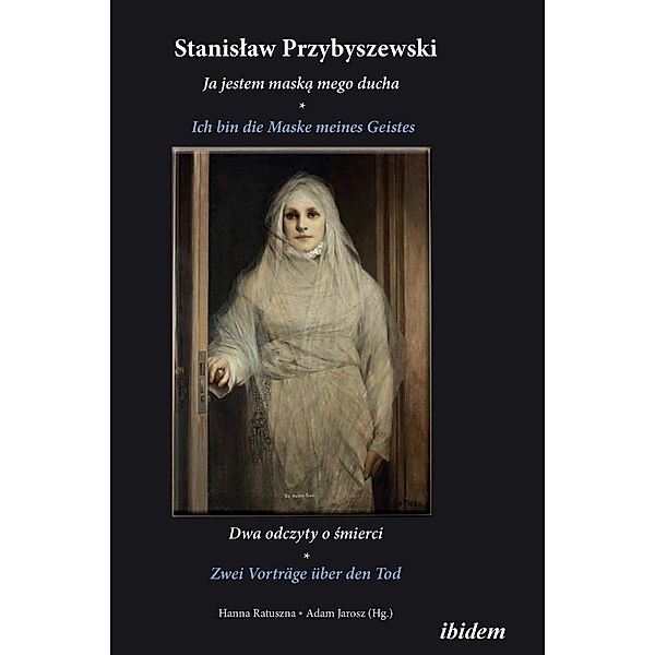 Stanislaw Przybyszewski: Ich bin die Maske meines Gesichts, Stanislaw Przybyszewski