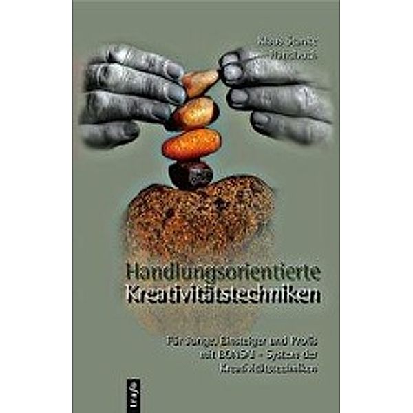 Stanke, K: Handlungsorientierte Kreativitätstechniken, Klaus Stanke