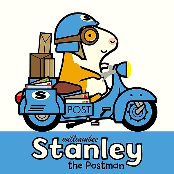 Stanley the Postman / Stanley, William Bee