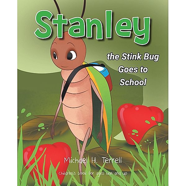 Stanley the Stinkbug Goes to School, Michael H. Terrell