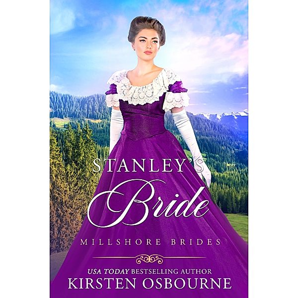 Stanley's Bride (Millshore Brides, #6) / Millshore Brides, Kirsten Osbourne