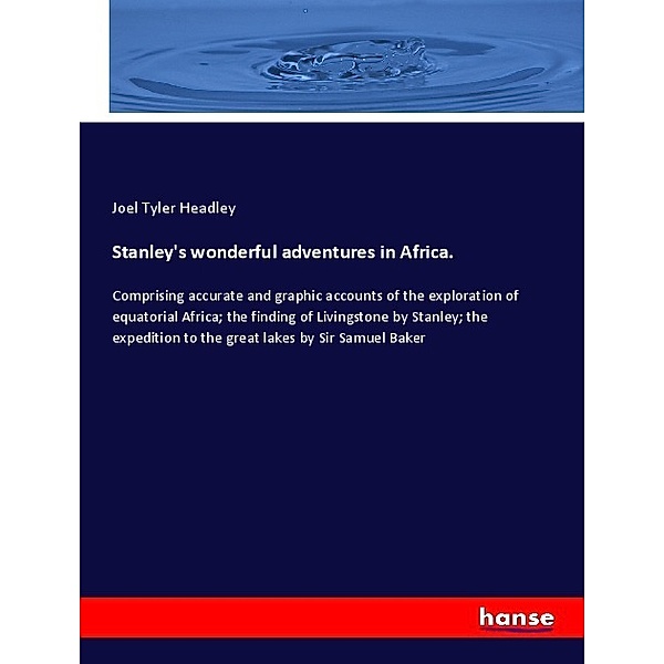 Stanley's wonderful adventures in Africa., Joel Tyler Headley