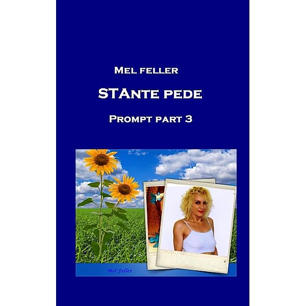 Stante Pede, Mel Feller