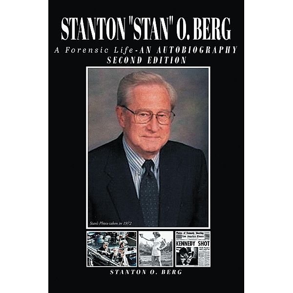 STANTON  Stan O. BERG  - A FORENSIC LIFE - / Covenant Books, Inc., Stanton O. Berg