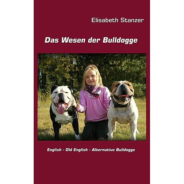 Stanzer, E: Wesen der Bulldogge, Elisabeth Stanzer