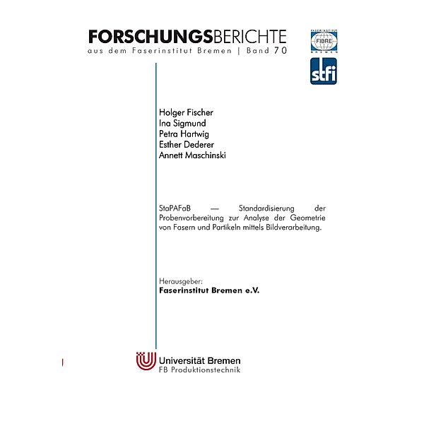 StaPAFaB / Forschungsberichte aus dem Faserinstitut Bremen Bd.70, Holger Fischer, Ina Sigmund, Petra Hartwig, Esther Dederer, Annett Maschinski