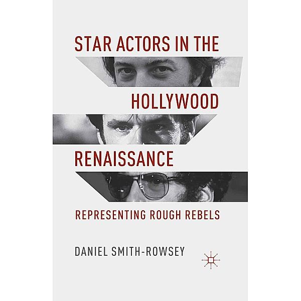 Star Actors in the Hollywood Renaissance, D. Smith-Rowsey