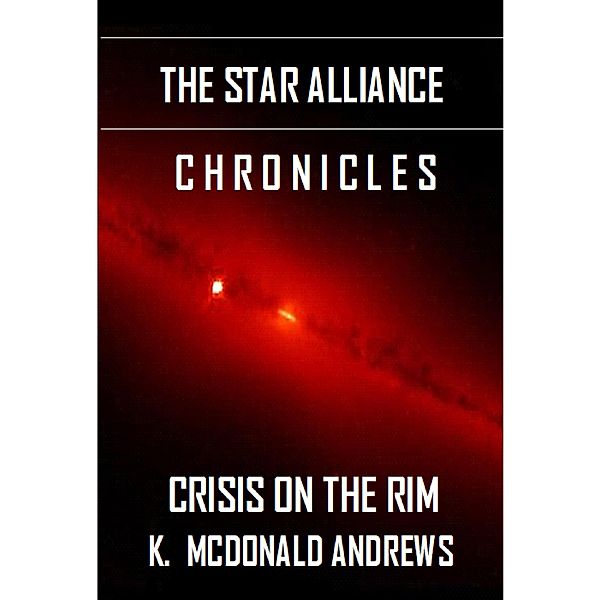 Star Alliance Chronicles: Crisis on the Rim, Kevin McDonald Andrews