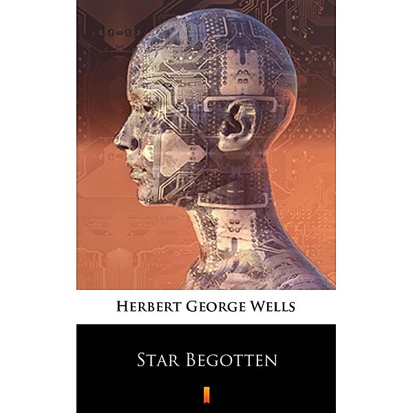 Star Begotten, Herbert George Wells