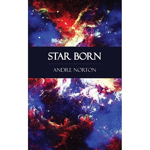 Star Born, Andre Norton