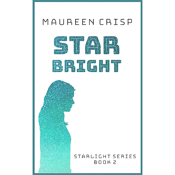 Star Bright (Star Light Series, #2) / Star Light Series, Maureen Crisp