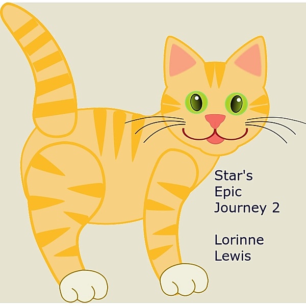 Star Cat Adventures: Stars Epic Journey Book 2 (Star Cat Adventures), Lorinne T Lewis