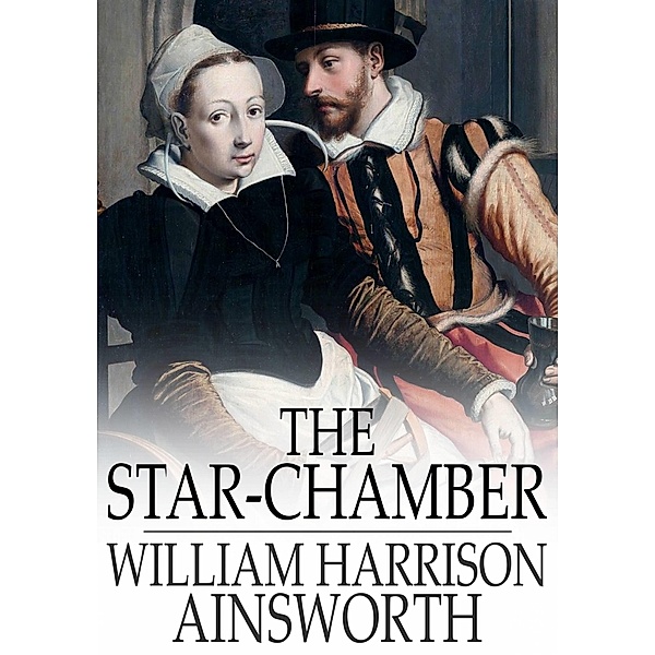 Star-Chamber / The Floating Press, William Harrison Ainsworth