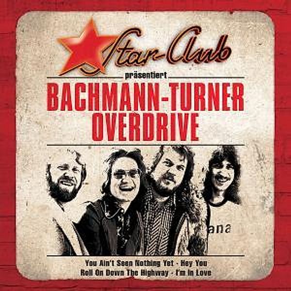 Star Club, Bachman-turner Overdrive