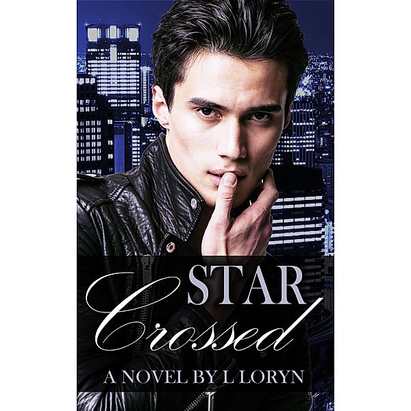 Star-Crossed (Ajax & Orion, #2) / Ajax & Orion, L. Loryn