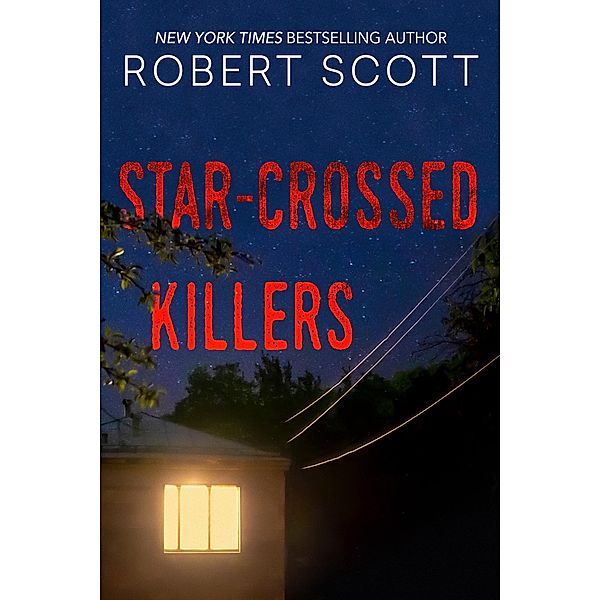 Star-Crossed Killers, Robert Scott