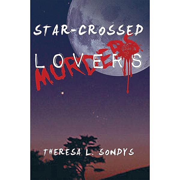 Star-Crossed Murders, Theresa L. Sondys