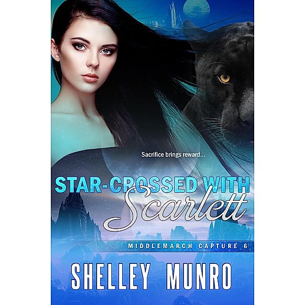 Star-Crossed with Scarlett (Middlemarch Capture, #6), Shelley Munro