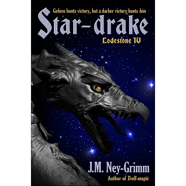 Star-drake (Lodestone Tales, #4) / Lodestone Tales, J. M. Ney-Grimm