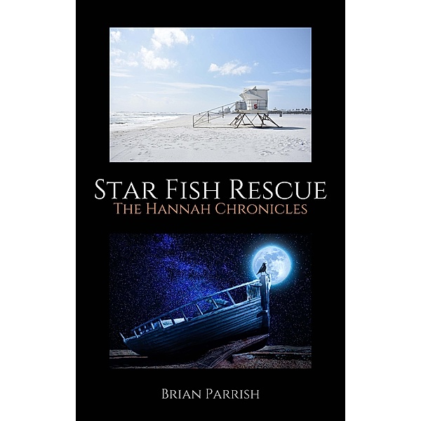 Star Fish Rescue: The Hannah Chronicles, Brian S. Parrish