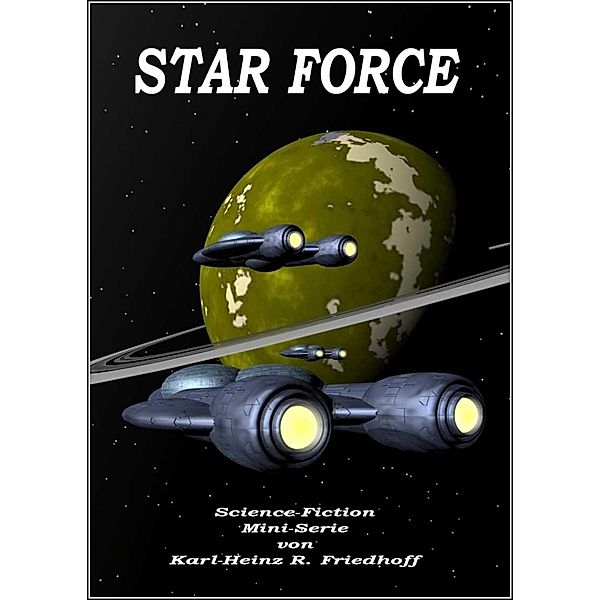 Star Force, Karl-Heinz R. Friedhoff