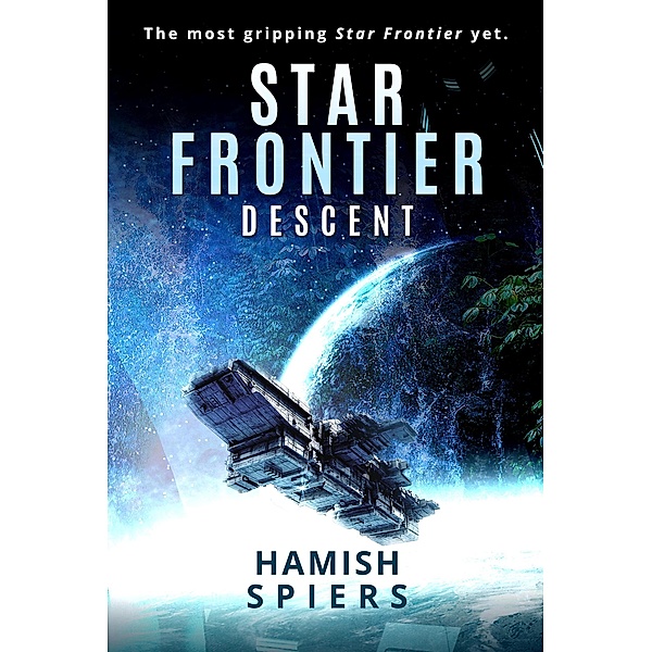Star Frontier: Descent / Star Frontier, Hamish Spiers